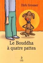 Couverture du livre « Le Bouddha à quatre pattes » de Dirk Grosser aux éditions Relie