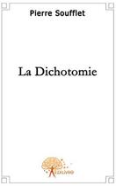 Couverture du livre « La dichotomie » de Pierre aux éditions Edilivre