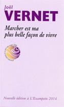 Couverture du livre « Marcher est ma plus belle façon de vivre » de Joel Vernet aux éditions Escampette