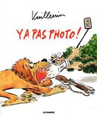 Couverture du livre « Y a pas photo ! » de Philippe Vuillemin aux éditions Les Echappes