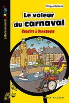Couverture du livre « Le voleur du carnaval ; enquête à Dunkerque » de Philippe Declerck aux éditions Ravet-anceau