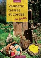 Couverture du livre « Vanneries tressées et cordées au jardin » de Sylvie Begot aux éditions De Terran