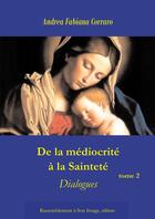 Couverture du livre « De la médiocrité à la sainteté Tome 2 » de Andrea Fabiana Corraro aux éditions R.a. Image