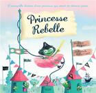 Couverture du livre « Princesse Rebelle ; l'incroyable histoire d'une princesse qui rêvait de devenir pirate » de Deborah Allwright et Hollie Hughes aux éditions Kimane