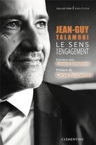 Couverture du livre « Le sens d'un engagement ; Jean-Guy Talamoni » de Jean-Guy Talamoni aux éditions Clementine