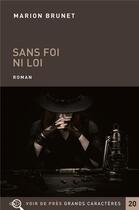 Couverture du livre « Sans foi ni loi » de Marion Brunet aux éditions Voir De Pres