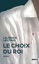 Couverture du livre « Le choix du roi » de Laurence Lieutaud aux éditions Mon Poche