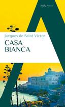 Couverture du livre « Casa Bianca » de Jacques De Saint Victor aux éditions Alpha