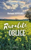 Couverture du livre « Ruralité oblige : Ne dites plus paysan, dites rural » de Roland Soyeurt aux éditions Editions Maia