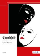 Couverture du livre « L'insatisfaite » de Karen Menard aux éditions Nombre 7