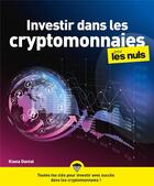 Couverture du livre « Investir dans les cryptomonnaies pour les nuls » de Kiana Danial aux éditions First