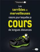Couverture du livre « Les terribles et merveilleuses raisons pour lesquelles je cours de longues distances » de  aux éditions Marabout