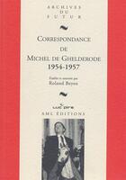 Couverture du livre « Correspondance de Michel de Ghelderode Tome 8 : 1954-1957 » de Roland Beyen aux éditions Aml Editions