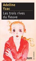 Couverture du livre « Les trois rives du fleuve » de Adeline Yzac aux éditions Alice Jeunesse