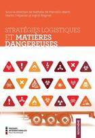 Couverture du livre « Strategies logistiques et matieres dangereuses » de De Marcellis-Warin N aux éditions Presses Internationales Polytechnique