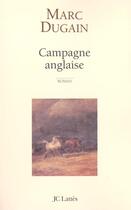 Couverture du livre « Campagne anglaise » de Marc Dugain aux éditions Lattes