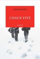 Couverture du livre « Chaux vive » de Xavier Patier aux éditions Table Ronde