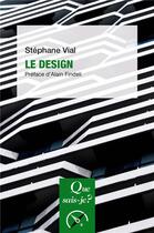 Couverture du livre « Le design (3e édition) » de Stephane Vial aux éditions Que Sais-je ?