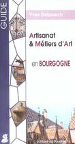 Couverture du livre « Artisanat et metiers d'art en Bourgogne » de Yves Delpuech aux éditions Dauphin