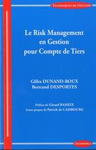 Couverture du livre « RISK MANAGEMENT EN GESTION POUR COMPTE DE TIERS » de Desportes/Dunand-Rou aux éditions Economica