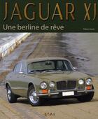 Couverture du livre « Jaguar XJ ; une berline de rêve » de Thibaut Amant aux éditions Etai