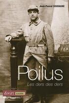 Couverture du livre « Poilus ; les ders des ders » de Jean-Pascal Soudagne aux éditions Ouest France