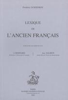 Couverture du livre « Lexique De L'Ancien Francais » de Frédéric Godefroy aux éditions Honore Champion