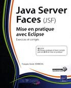 Couverture du livre « Java Server Faces (JSF) mis en pratique avec eclipse » de Francois-Xavier Senn aux éditions Eni