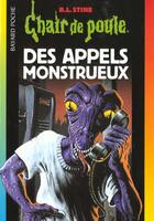 Couverture du livre « Chair de poule Tome 38 : des appels monstrueux » de R. L. Stine aux éditions Bayard Jeunesse