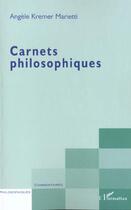 Couverture du livre « Carnets philosophiques » de Kremer-Marietti A. aux éditions L'harmattan