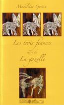 Couverture du livre « Les trois fennecs - suivi de la gazelle » de Madeleine Guerin aux éditions L'harmattan