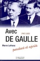 Couverture du livre « Avec de gaulle, pendant et après » de Lefranc P aux éditions Francois-xavier De Guibert