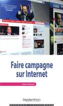 Couverture du livre « Faire campagne sur internet » de Anais Theviot aux éditions Pu Du Septentrion