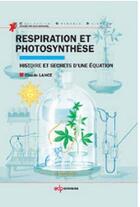 Couverture du livre « Respiration et photosynthèse ; histoire et secrets d'une équation » de Claude Lance aux éditions Edp Sciences