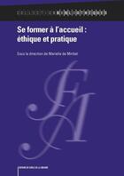 Couverture du livre « Se former à l'accueil : éthique et pratique » de Marielle De Miribel aux éditions Electre
