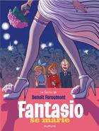 Couverture du livre « Le Spirou de... : Fantasio se marie » de Benoit Feroumont aux éditions Dupuis