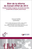 Couverture du livre « Bilan de la réforme du Conseil d'Etat de 2014 : à propos d'intérêt, d'urgence, de maintien des effets, d'indemnistés et d'autres choses encore » de Francois Tulkens et . Collectif aux éditions Larcier