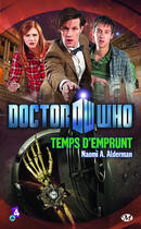 Couverture du livre « Doctor Who : temps d'emprunt » de Naomi Alderman aux éditions Bragelonne