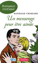 Couverture du livre « Un mensonge pour être aimée » de Charlier Nathalie aux éditions 12-21