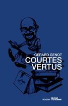 Couverture du livre « Courtes vertus » de Gérard Genot aux éditions L'age D'homme