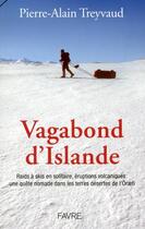 Couverture du livre « Vagabond d'Islande » de Pierre-Alain Treyvaud aux éditions Favre