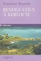 Couverture du livre « Rendez-vous à Kerloc'h » de Francoise Bourdin aux éditions Feryane