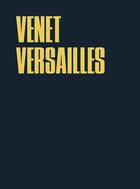 Couverture du livre « Venet Versailles » de Brian O'Doherty et Jean-Jacques Aillagon aux éditions Le Regard