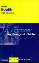 Couverture du livre « La France aux Français ? Chiche ! » de Malek Boutih aux éditions Mille Et Une Nuits