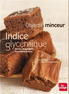 Couverture du livre « Indice glycémique ; objectif minceur » de Olivier Degorce aux éditions La Plage