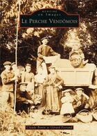 Couverture du livre « Le Perche vendômois » de Gerard Ferrand et Claude Bonin aux éditions Editions Sutton