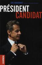 Couverture du livre « Président candidat » de Eric Mandonnet aux éditions L'express
