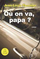 Couverture du livre « Où on va, papa ? » de Jean-Louis Fournier aux éditions A Vue D'oeil