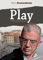 Couverture du livre « Play » de Menis Koumandareas aux éditions Ginkgo