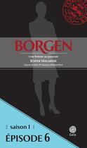 Couverture du livre « Borgen, saison 1 t.6 ; une femme au pouvoir » de Jesper Malmose aux éditions Gaia